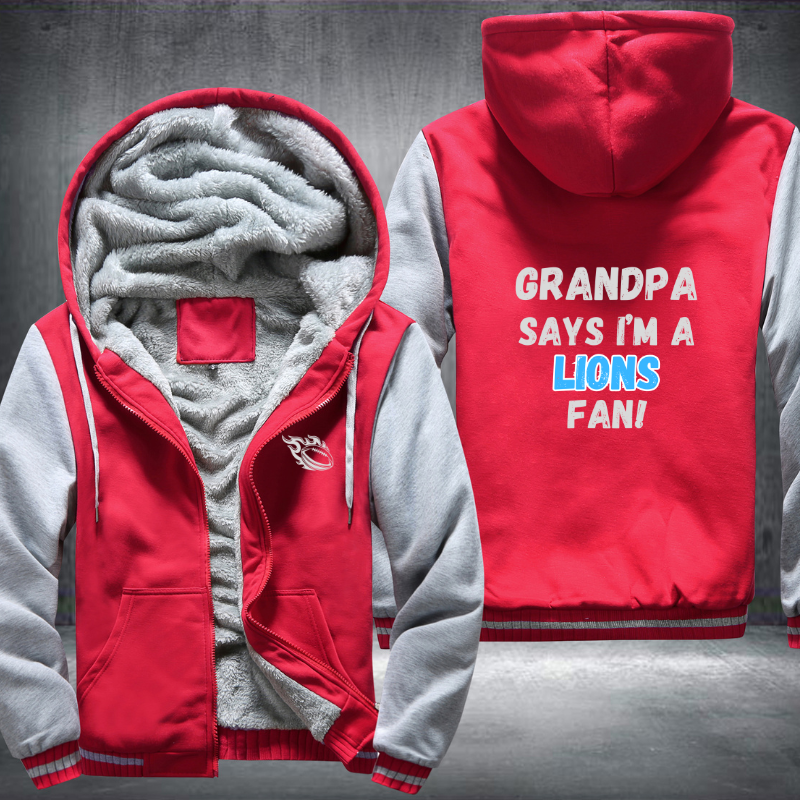 Grandpa Says I'm A Lions Fan Fleece Hoodies Jacket