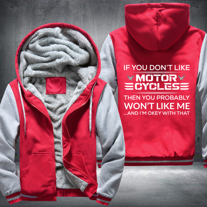 If You Don't Like Motor Cycles Fleece Hoodies Jacket