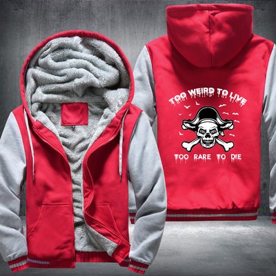 Too Weird To Live Too Rare To Die Fleece Hoodies Jacket
