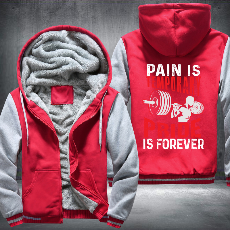 Pain is temporary pride is forever Fleece Hoodies Jacket