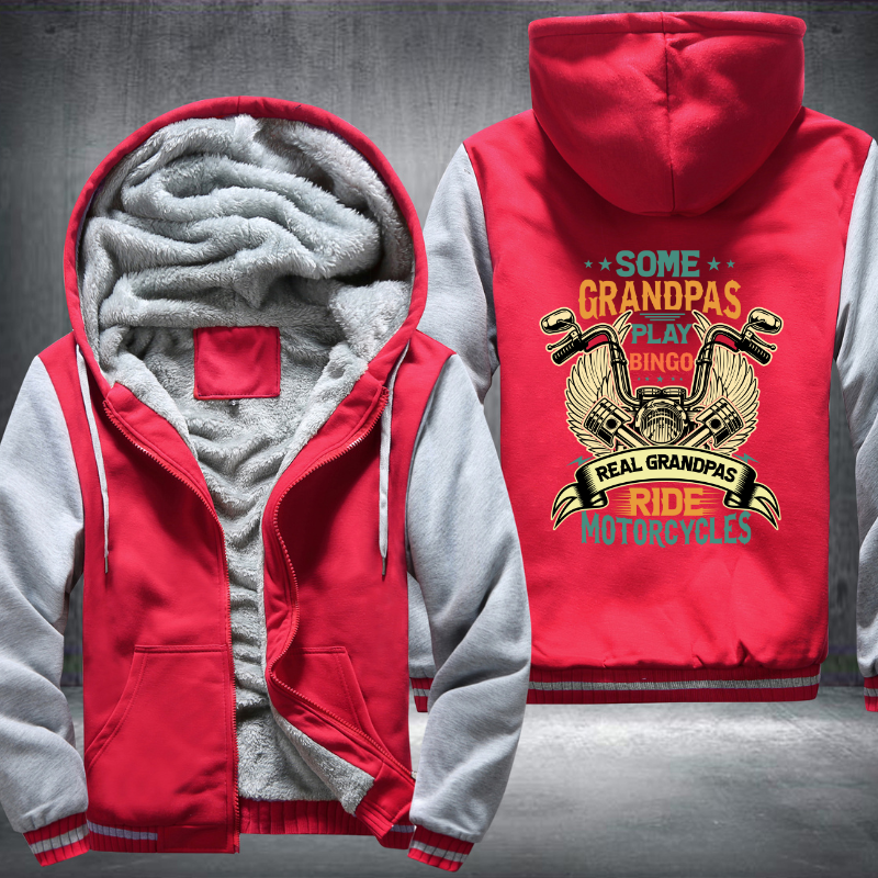 Some Grandpas Play Bingo Real Grandpas Ride Motorcycles Funny Biker Grandpas Fleece Hoodies Jacket