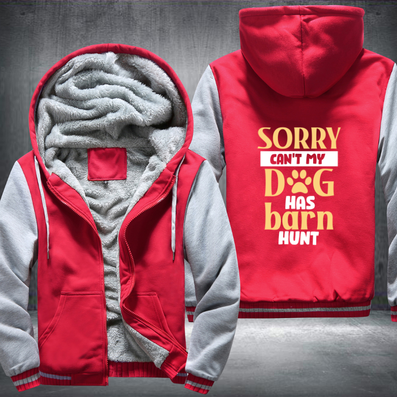 sorry can't my dog has barn hunt Fleece Hoodies Jacket