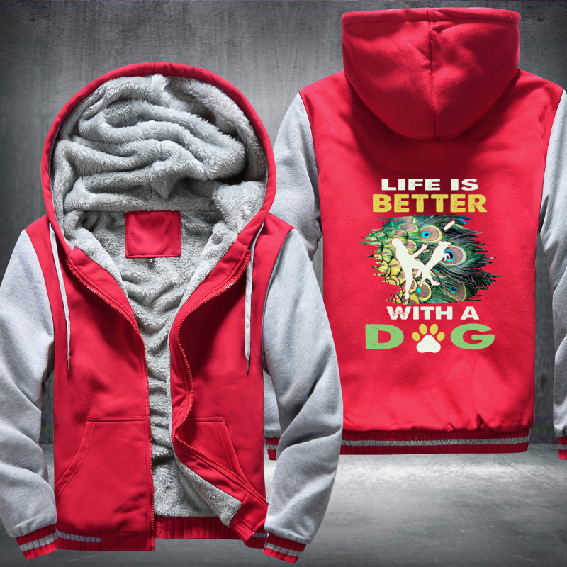 Life Is Better With A Dog Fleece Hoodies Jacket