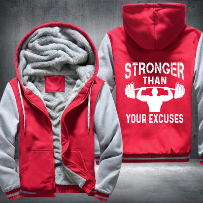Stronger Than Your Excuses Fleece Hoodies Jacket
