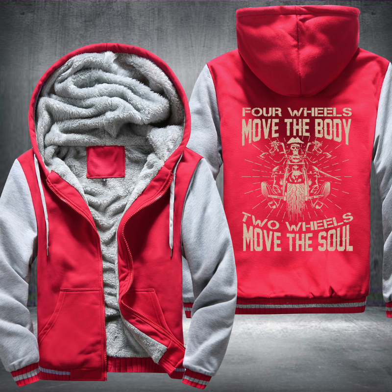 Four Wheels Move The Body Two Wheels Move The Soul Fleece Hoodies Jacket