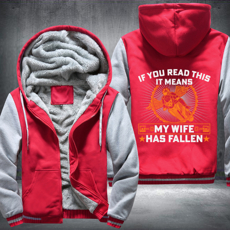 If you Can Read This It Means My Wife Has Fallen Fleece Hoodies Jacket