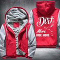 Dirt More Ride More Fleece Hoodies Jacket