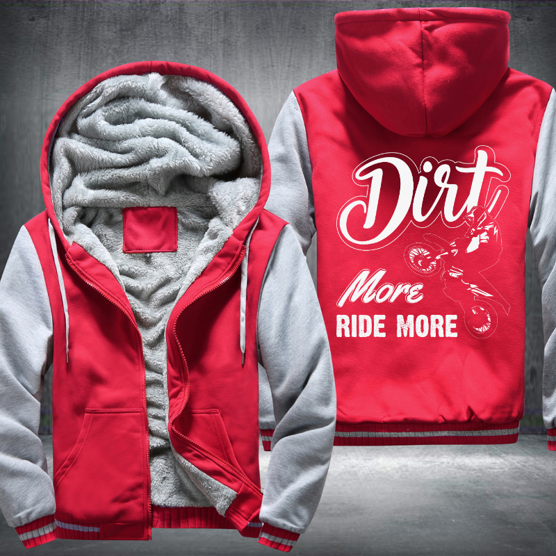 Dirt More Ride More Fleece Hoodies Jacket