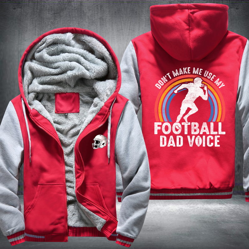 Don't make me use my football dad voice Fleece Hoodies Jacket