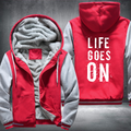 Life Goes On Fleece Hoodies Jacket