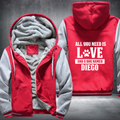 all you need is love and a dog Named Diego Fleece Hoodies Jacket