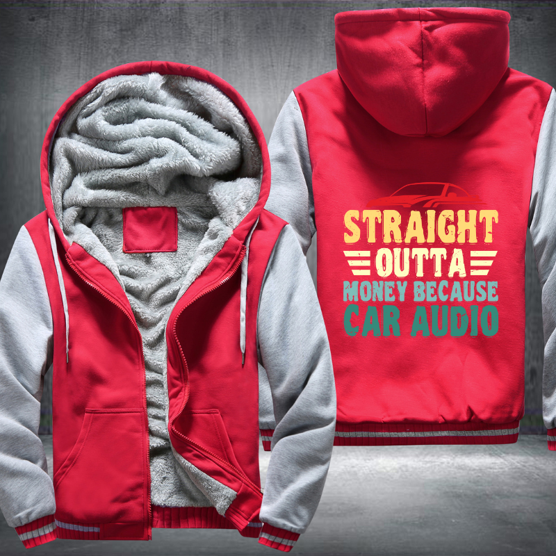 Straight Outta Money Because Car Fleece Hoodies Jacket