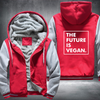 The Future Is Vegan Fleece Hoodies Jacket