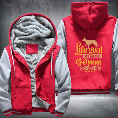 life goal pet all the german shepherds Fleece Hoodies Jacket