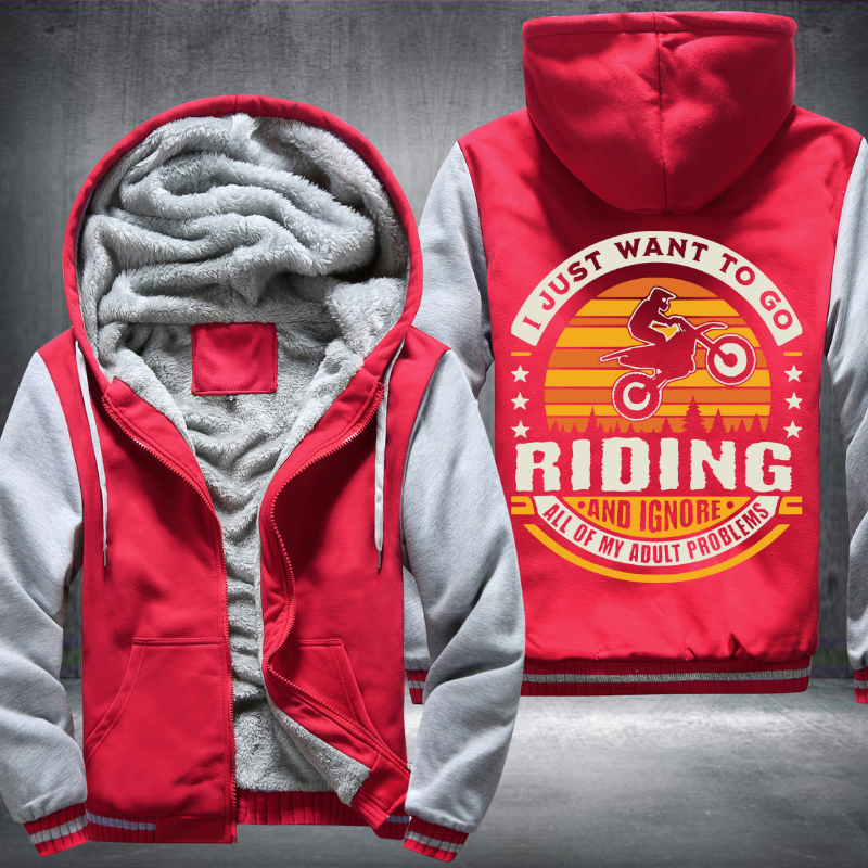 I Just Want To Go Riding Fleece Hoodies Jacket
