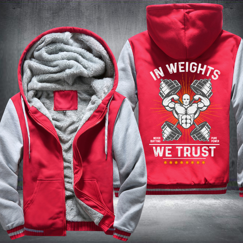 In Weights We Trust Fleece Hoodies Jacket