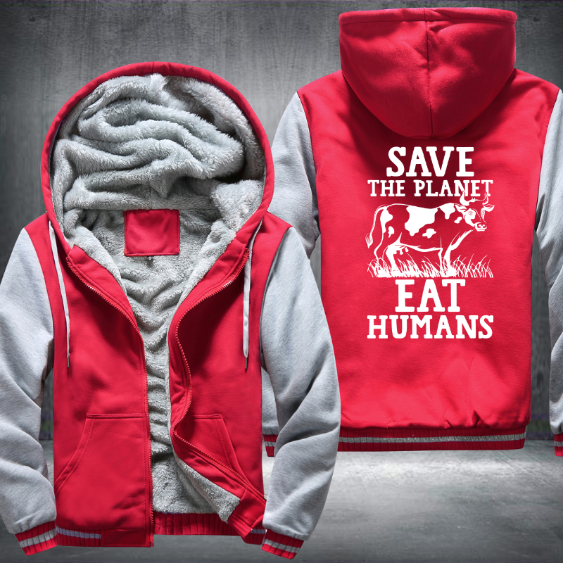 Save The Planet Eat Humans Fleece Hoodies Jacket