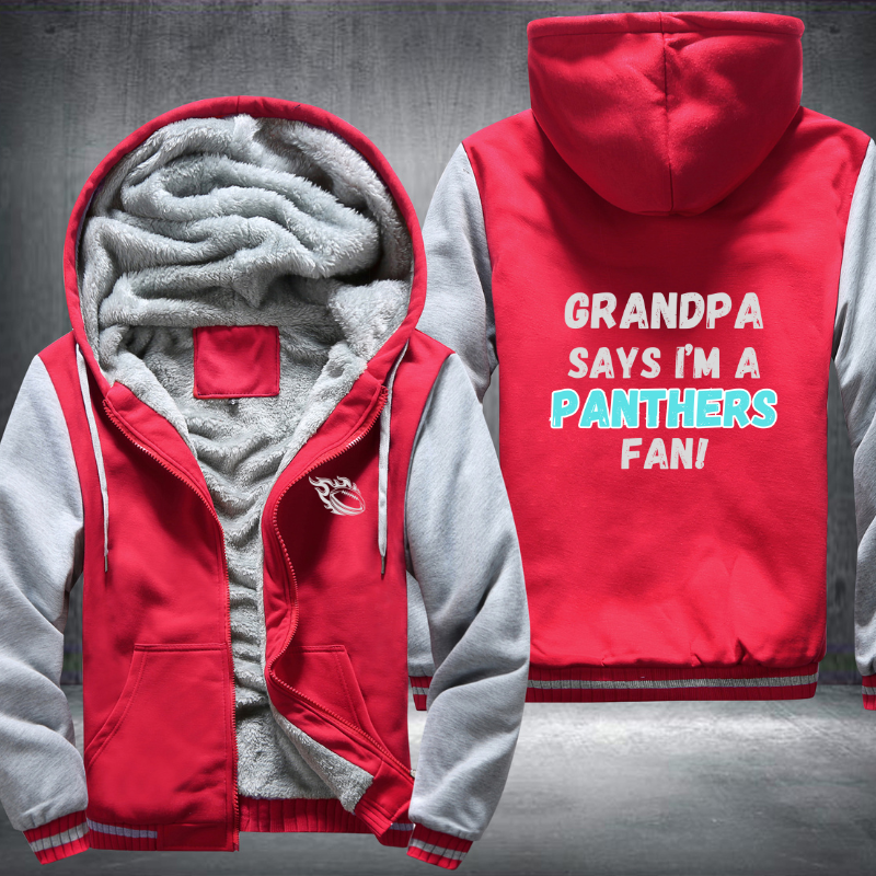 Grandpa Says I'm A Panthers Fan Fleece Hoodies Jacket