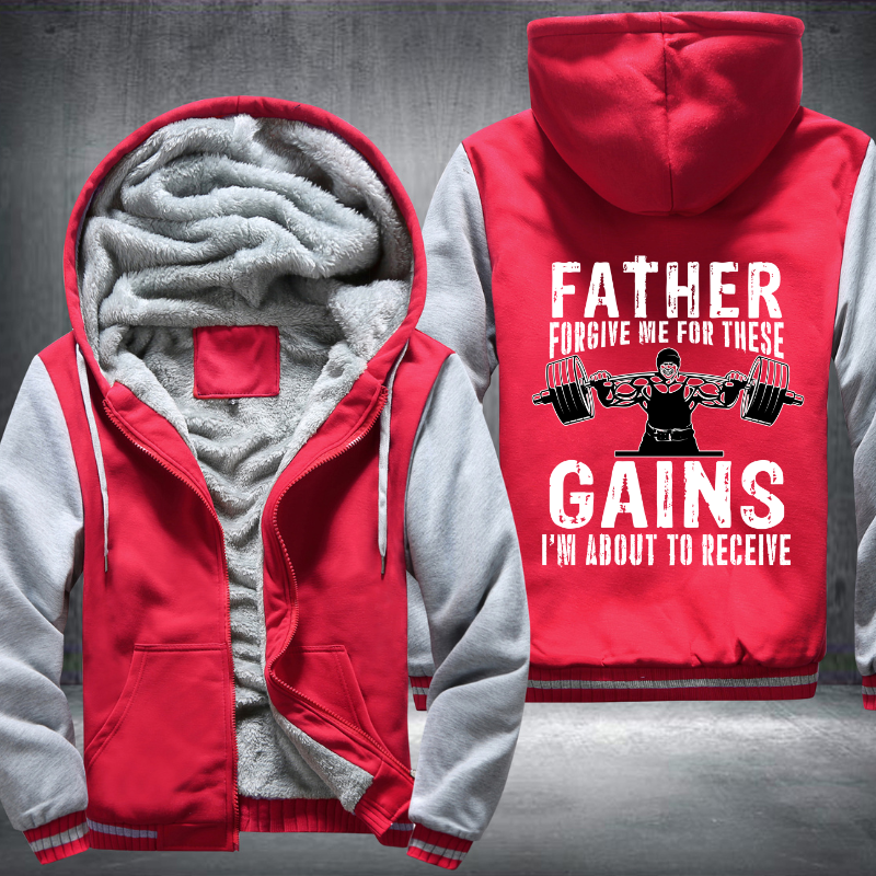 Father Forgive Me For These Gains I'm About To Receive Fleece Hoodies Jacket