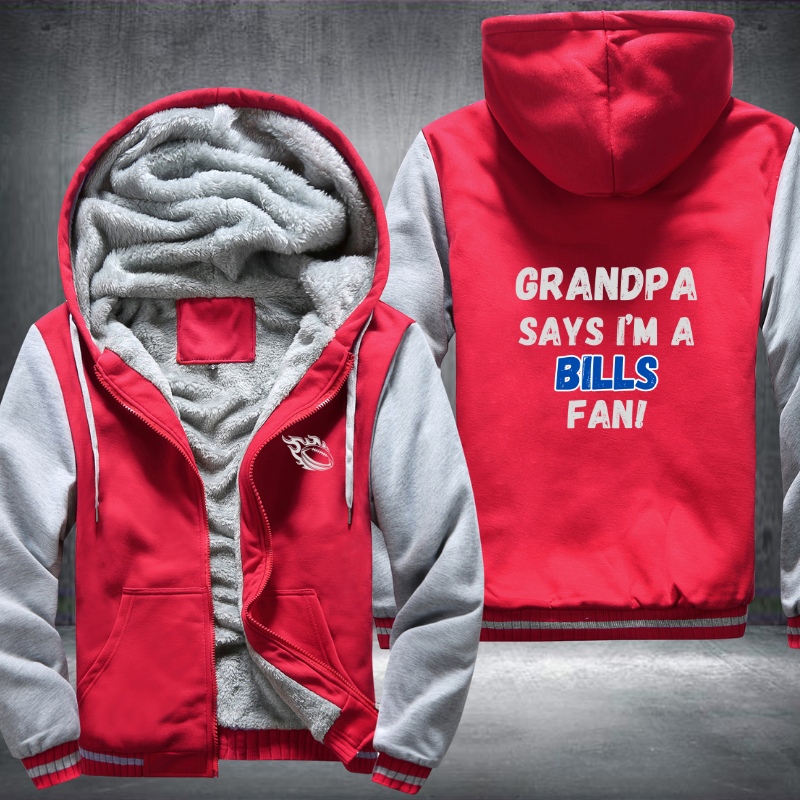 Grandpa Says I'm A Bills Fan Fleece Hoodies Jacket