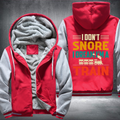 I Don't Snore I Dream I'm A Train Fleece Hoodies Jacket