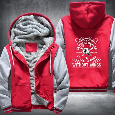 Intelligence Without Ambition Is Like A Bird Without Wings Fleece Hoodies Jacket