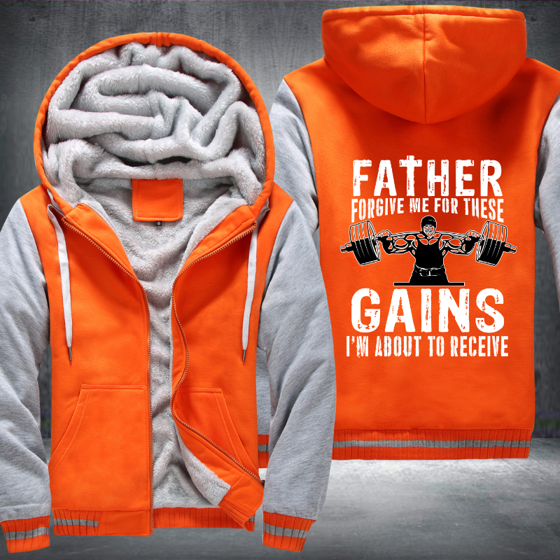 Father Forgive Me For These Gains I'm About To Receive Fleece Hoodies Jacket