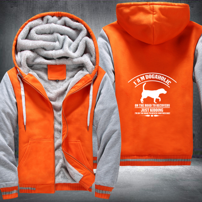 i a m dogaholic on the road to recovery just kidding i m on the road to rescue another dog Fleece Hoodies Jacket