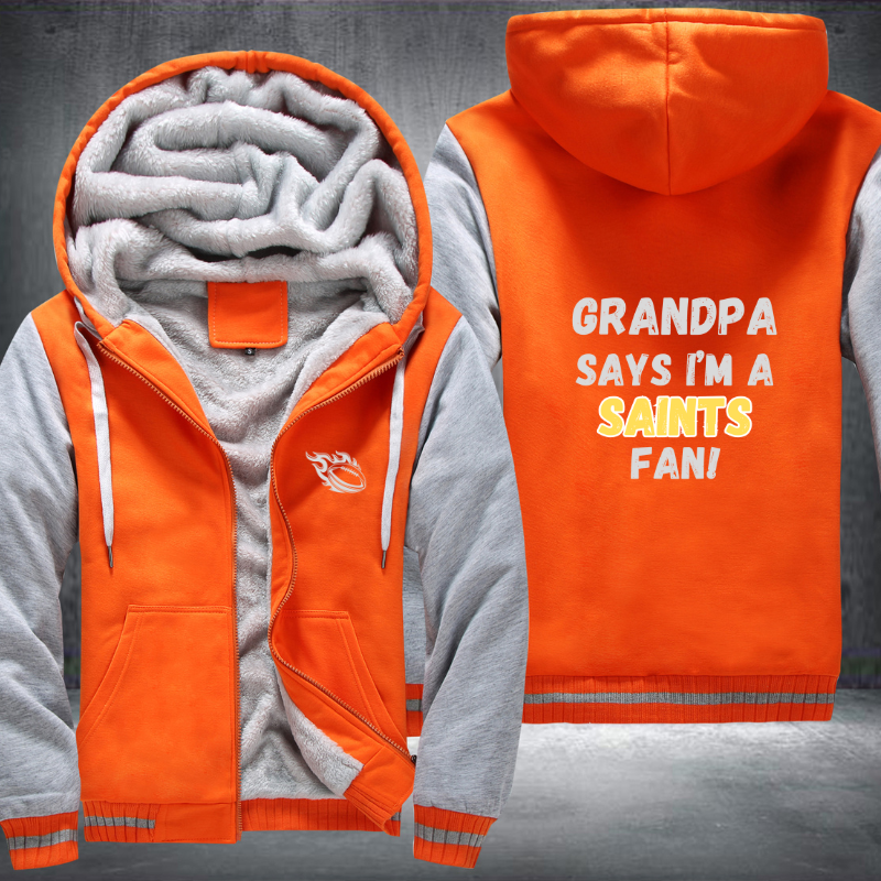 Grandpa Says I'm A Saints Fan Fleece Hoodies Jacket