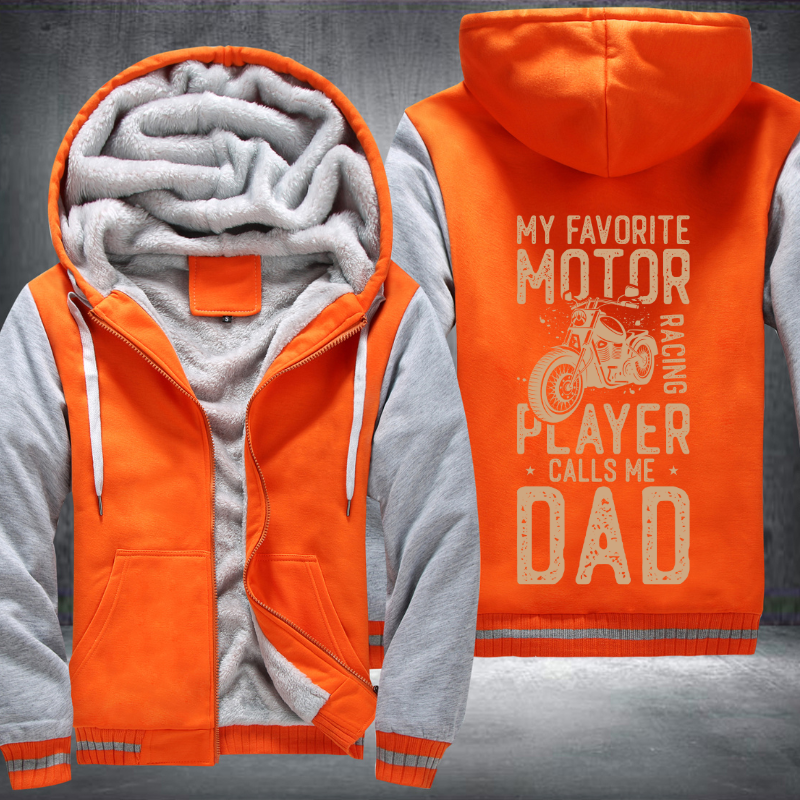 My Favorite Motor Racing Player Calls Me Dad Fleece Hoodies Jacket