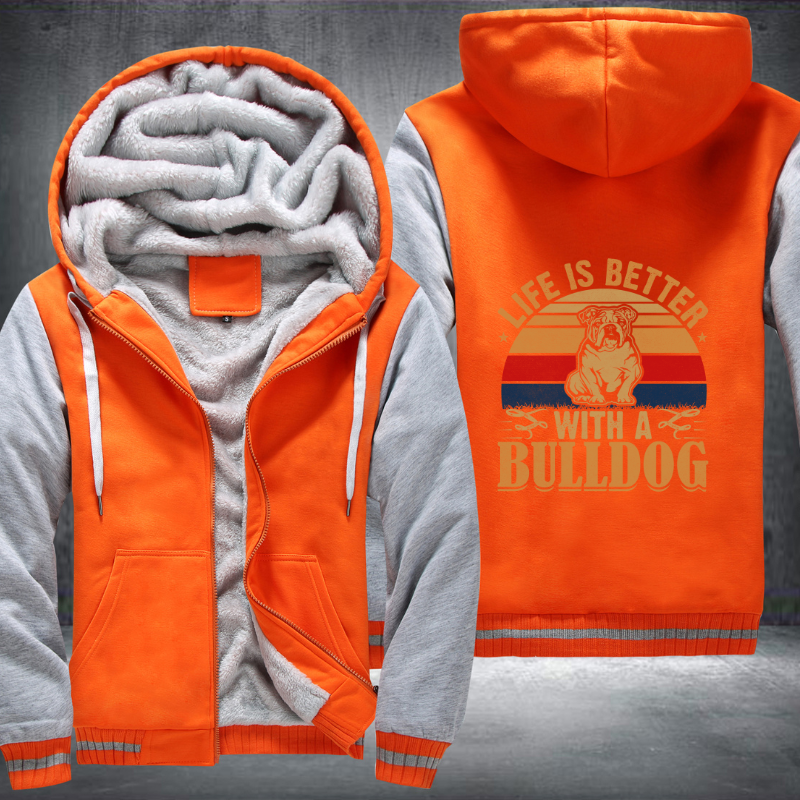 Life is better with a bulldog Fleece Hoodies Jacket