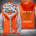 how too be happy 1.be a bulldog 2. there are no other steps Fleece Hoodies Jacket