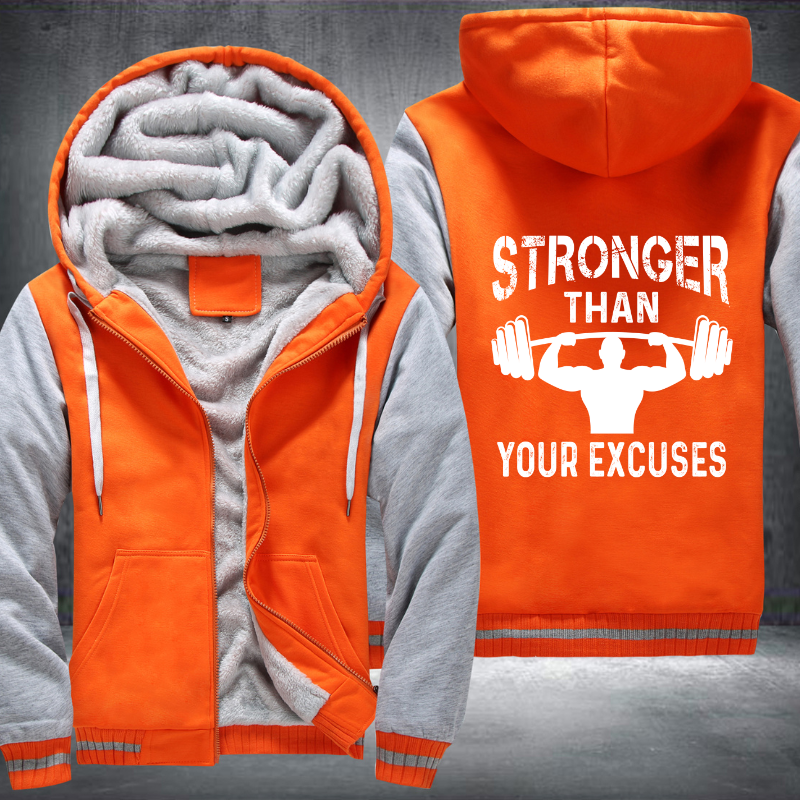 Stronger Than Your Excuses Fleece Hoodies Jacket