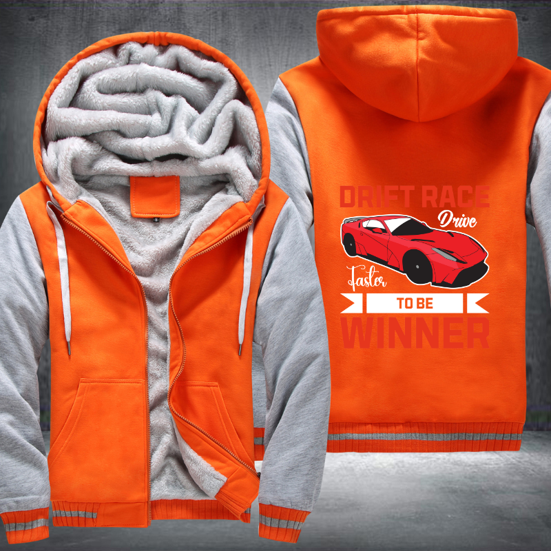 Drift Race Drive Faster To Be Winner Fleece Hoodies Jacket