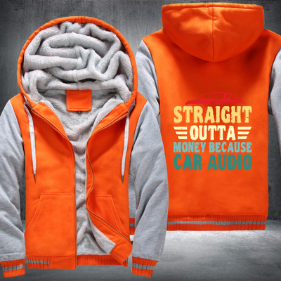 Straight Outta Money Because Car Fleece Hoodies Jacket