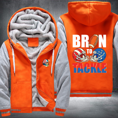 Born To Tackle Fleece Hoodies Jacket