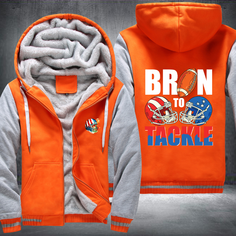 Born To Tackle Fleece Hoodies Jacket