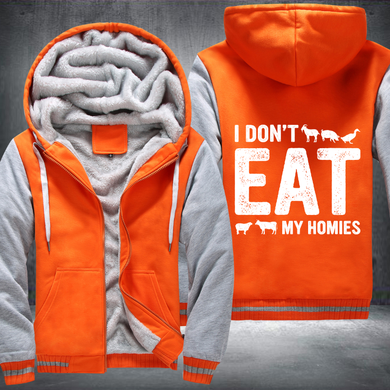 I Don't Eat My Homies Fleece Hoodies Jacket