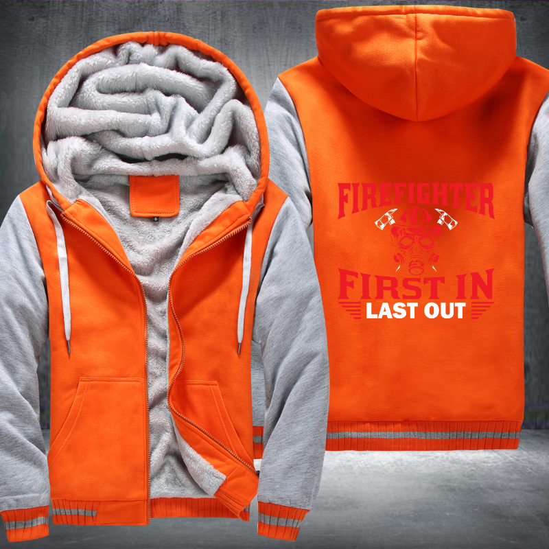 Firefighter First In Last Out Fleece Hoodies Jacket