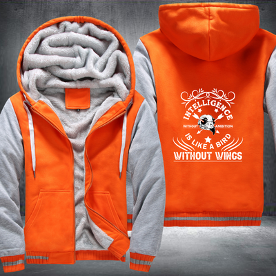Intelligence Without Ambition Is Like A Bird Without Wings Fleece Hoodies Jacket