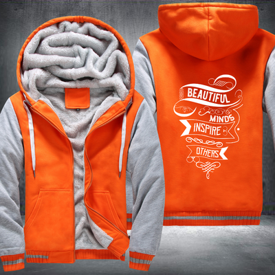Beautiful Minds Inspire Others Fleece Hoodies Jacket