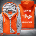 Pain is temporary pride is forever Fleece Hoodies Jacket