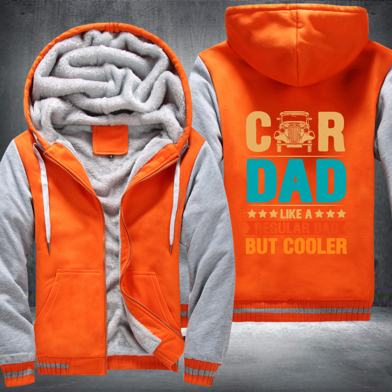 Car Dad Like A Regular Dad But Cooler Fleece Hoodies Jacket