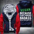 Vegan Because Plant Powered Badass Was Not An Official Title Fleece Hoodies Jacket