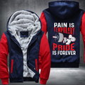 Pain is temporary pride is forever Fleece Hoodies Jacket