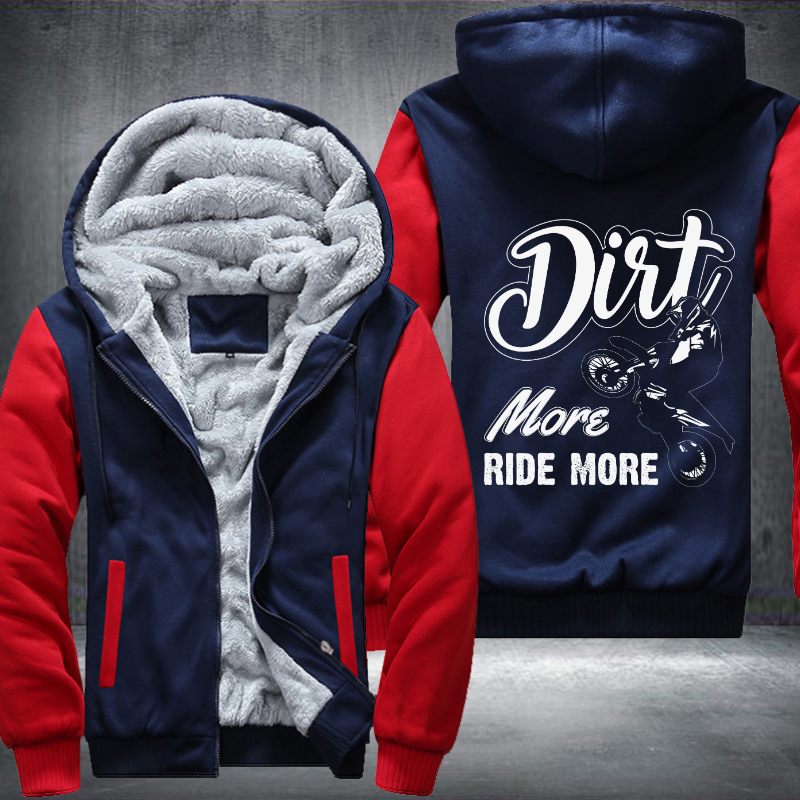 Dirt More Ride More Fleece Hoodies Jacket