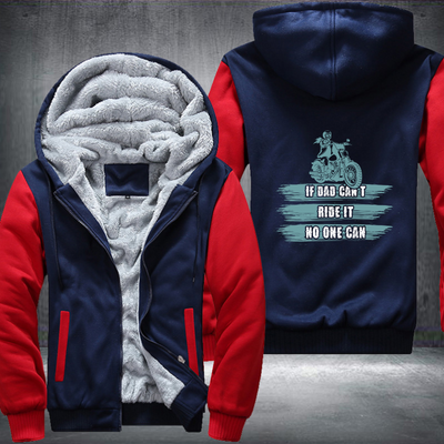 If Dad Cant Ride It No One Can Fleece Hoodies Jacket