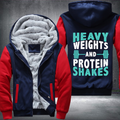 Heavy Weights And Protein Shakes Fleece Hoodies Jacket