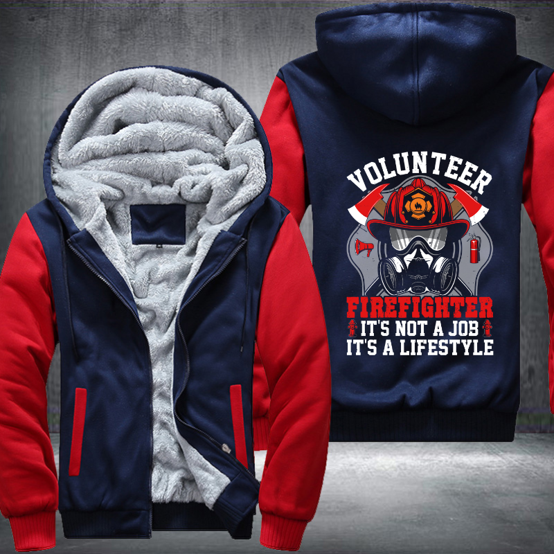 Volunteer Firefighter it's not a job it's a lifestyle Fleece Hoodies Jacket