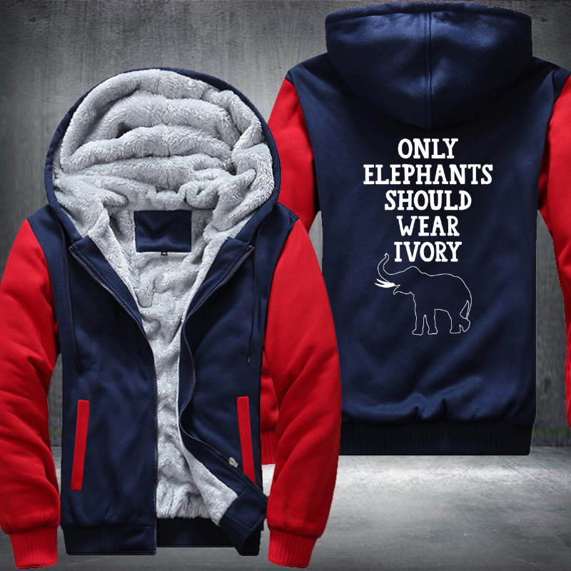 Only Elephants Should Wear Ivory Fleece Hoodies Jacket